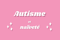 Autisme et naïveté