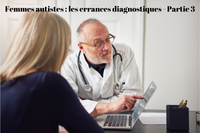 Femmes autistes : les errances diagnostiques - Partie 3