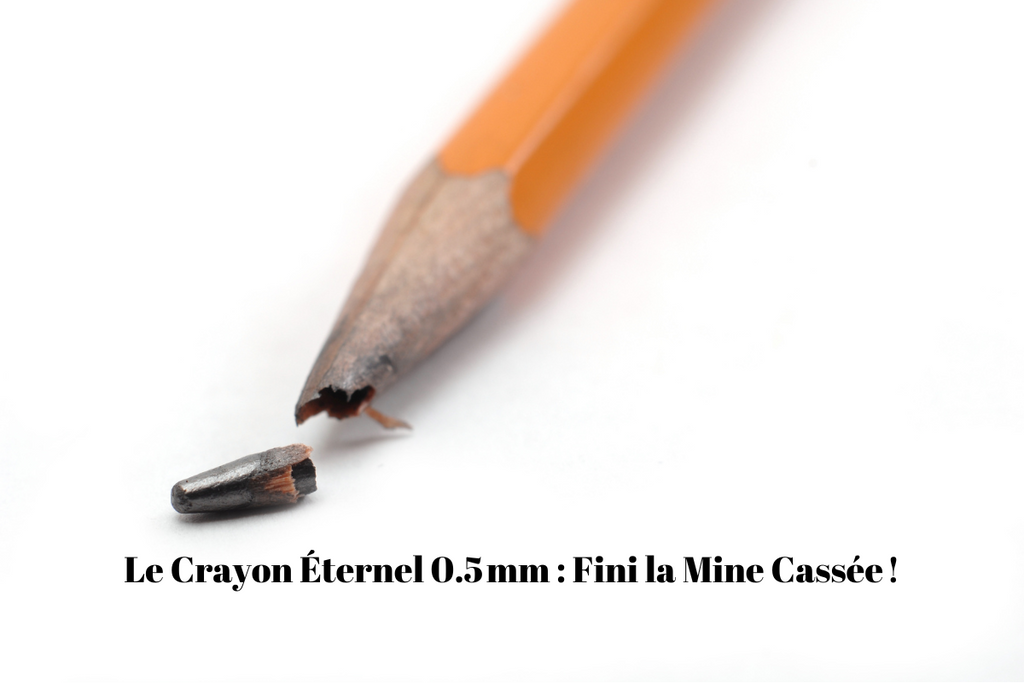 Le Crayon Éternel 0.5 mm : Fini la Mine Cassée !
