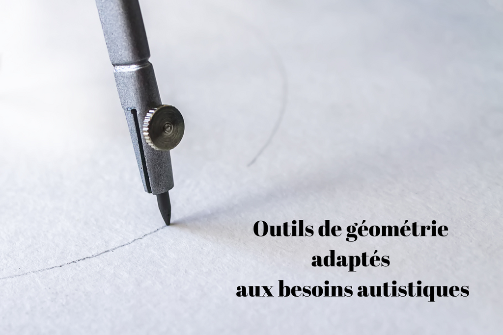 Outils de géométrie adaptés aux besoins autistiques