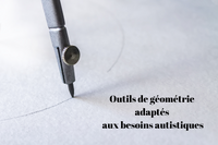 Outils de géométrie adaptés aux besoins autistiques