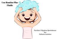 Une Routine Plus Fluide : Faciliter l’Hygiène Quotidienne des Enfants Autistes
