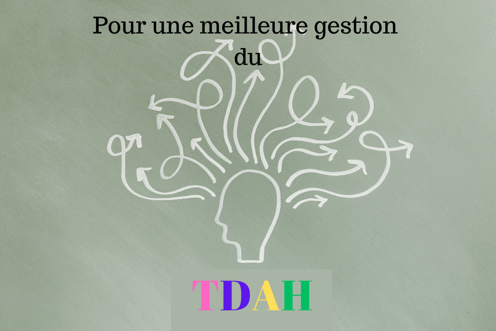Pour une meilleure gestion du TDAH