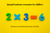 Quand l’autisme rencontre les chiffres : rendre les mathématiques plus visuelles