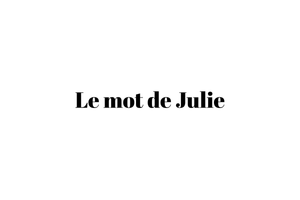Le mot de Julie