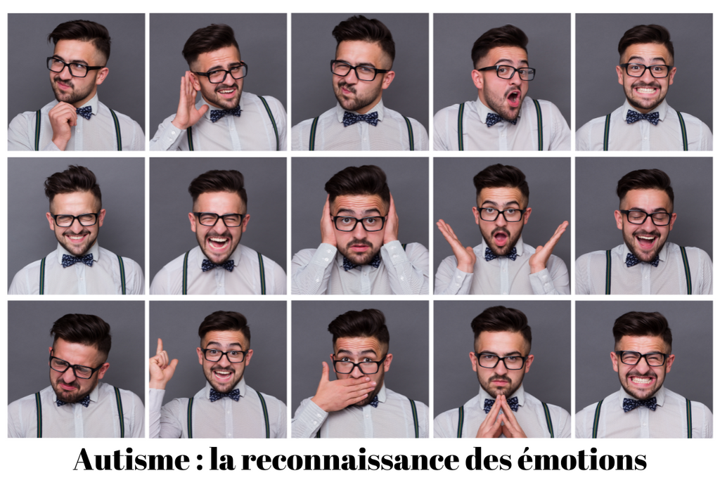 Autisme : la reconnaissance des émotions